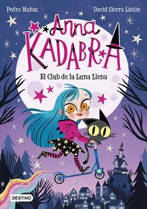 ANNA KADABRA 1. EL CLUB DE LA LUNA LLENA | 9788408223238 | PEDRO MAÑAS/SIERRA LISTÓN, DAVID