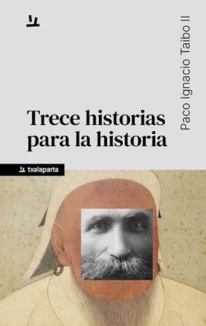 TRECE HISTORIAS PARA LA HISTORIA | 9788410246744 | TAIBO II, PACO IGNACIO