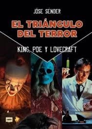 EL TRIANGULO DEL TERROR: KING, POE Y LOVECRAFT | 9788410459250 | SÉNDER, JOSE