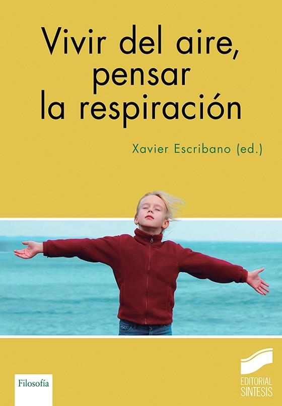 VIVIR DEL AIRE, PENSAR LA RESPIRACIÓN | 9788413573809 | ESCRIBANO LÓPEZ, XAVIER