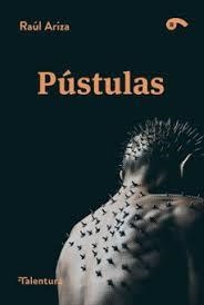 PÚSTULAS | 9788412763782 | ARIZA PALLARÉS, RAÚL