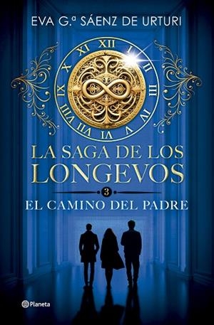 LA SAGA DE LOS LONGEVOS 3. EL CAMINO DEL PADRE | 9788408304753 | GARCÍA SÁENZ DE URTURI, EVA