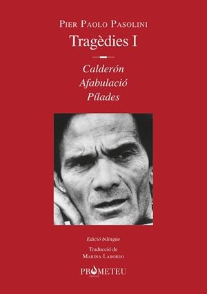 PIER PAOLO PASOLINI. TRAGÈDIES I | 9788412215632 | PASOLINI, PIER PAOLO