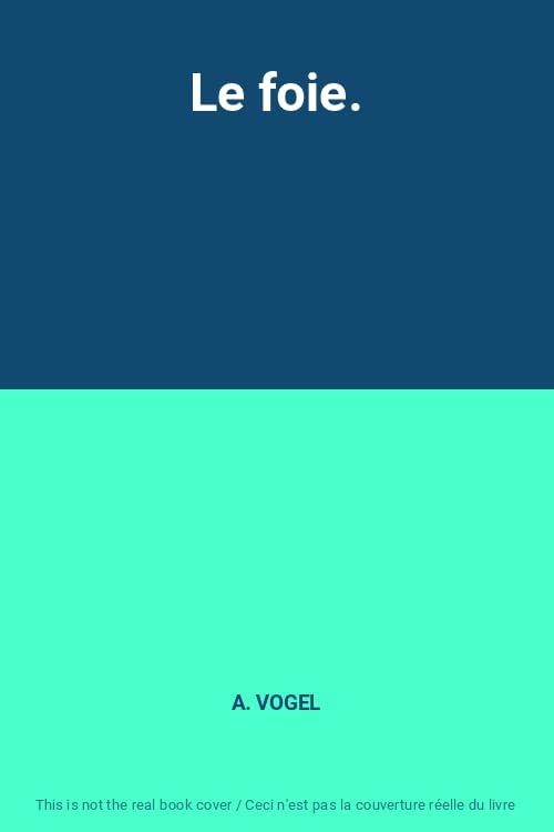 LE FOIE | 9999900011630 | ALFRED VOGEL