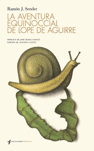 LA AVENTURA EQUINOCCIAL DE LOPE DE AGUIRRE | 9788412856774 | SENDER, RAMÓN J.
