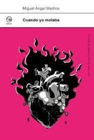 CUANDO YO MOLABA | 9788412852523 | MEDINA PUERTAS, MIGUEL ÁNGEL