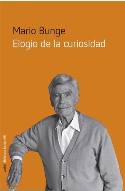 ELOGIO DE LA CURIOSIDAD | 9788412935363 | BUNGE, MARIO