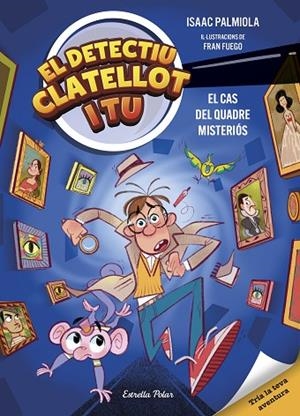 DETECTIU CLATELLOT I TU 1. EL CAS DEL QUADRE MISTERIÓS | 9791387519131 | ISAAC PALMIOLA