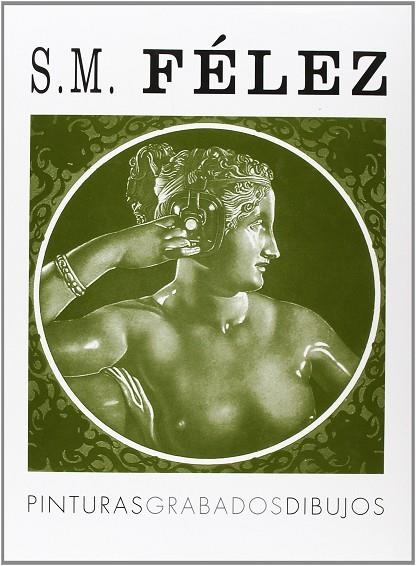 PINTURAS, GRABADOS, DIBUJOS ***2A MA*** | 9788495399878 | FÉLEZ, FERNANDO S. M.