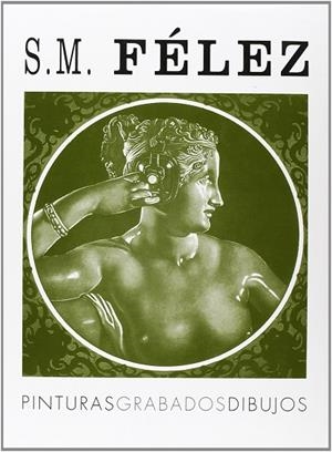 PINTURAS, GRABADOS, DIBUJOS ***2A MA*** | 9788495399878 | FÉLEZ, FERNANDO S. M.