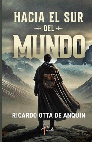 HACIA EL SUR DEL MUNDO | 9789877588293 | , RICARDO OTTA DE ANQUÍN