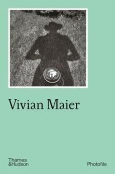 VIVIAN MAIER: PHOTOFILE | 9780500411285