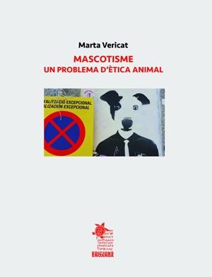 MASCOTISME. UN PROBLEMA D?ÈTICA ANIMAL | 9791399040876 | VERICAT TORNÉ, MARTA