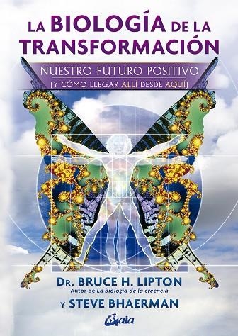 LA BIOLOGÍA DE LA TRANSFORMACIÓN | 9788411081795 | H. LIPTON, BRUCE/BHAERMAN, STEVE