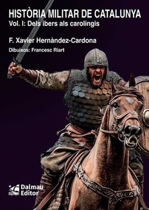 HISTORIA MILITAR DE CATALUNYA, I | 9788423209187 | HERNÀNDEZ CARDONA, FRANCESC XAVIER