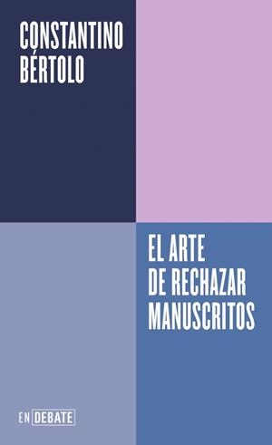 EL ARTE DE RECHAZAR MANUSCRITOS (SERIE ENDEBATE) | 9788410433830 | BÉRTOLO CADENAS, CONSTANTINO