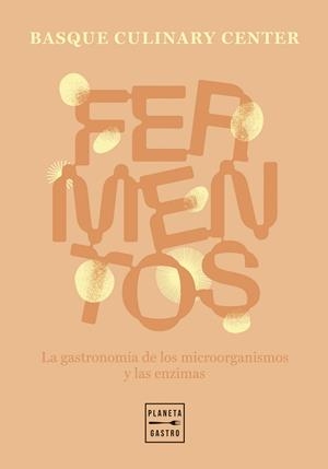 FERMENTOS | 9788408307600 | BASQUE CULINARY CENTER