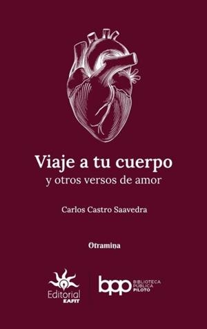 VIAJE A TU CUERPO Y OTROS VERSOS DE AMOR | 9789587209099 | , CARLOS CASTRO SAAVEDRA