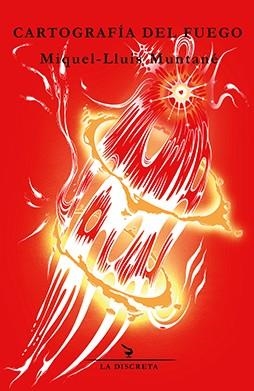 CARTOGRAFÍA DEL FUEGO | 9788418130274 | MUNTANÈ, MIQUEL-LLUÍS