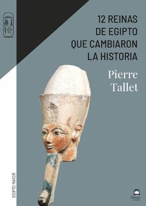 12 REINAS DE EGIPTO QUE CAMBIARON LA HISTORIA | 9788498276169 | TALLET, PIERRE