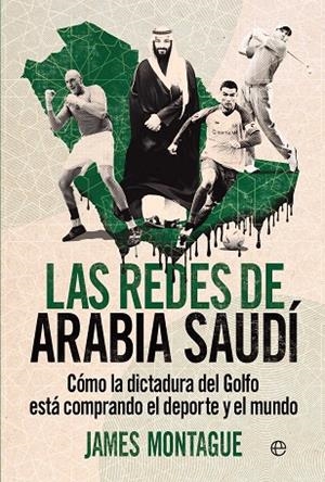 LAS REDES DE ARABIA SAUDÍ | 9788410942042 | MONTAGUE, JAMES