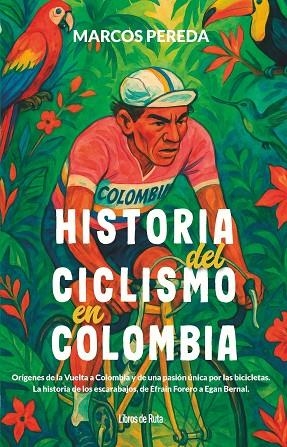 HISTORIA DEL CICLISMO EN COLOMBIA | 9791387955120 | MARCOS PEREDA