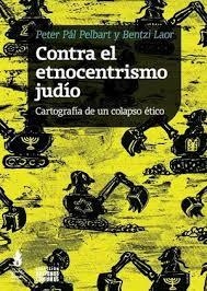 CONTRA EL ETNOCENTRISMO JUDIO | 9786316507358 | LAOR, BENTZI / PELBART, PETER PÁL