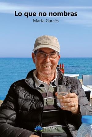 LO QUE NO NOMBRAS | 9791387571535 | GARCÊS, MARTA
