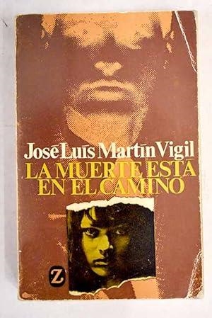 LA MUERTE ESTÁ EN EL CAMINO | 9788426108197 | MARTÍN VIGIL, JOSÉ LUIS