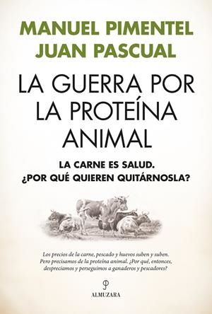 LA GUERRA POR LA PROTEÍNA ANIMAL | 9791370201807 | MANUEL PIMENTEL/JUAN PASCUAL BEITIA