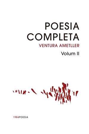 POESIA COMPLETA VOLUM II (NO UTILIZAR  - VEURE EL PACK 9788418858765) | 9788418858789 | AMETLLER, VENTURA