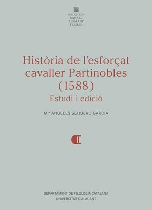 HISTÒRIA DE L'ESFORÇAT CAVALLER PARTINOBLES (1588) | 9788413022710 | SEQUERO GARCÍA, M. ÁNGELES