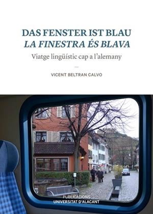 DAS FENSTER IST BLAU. LA FINESTRA ÉS BLAVA | 9788497179195 | BELTRAN CALVO, VICENT