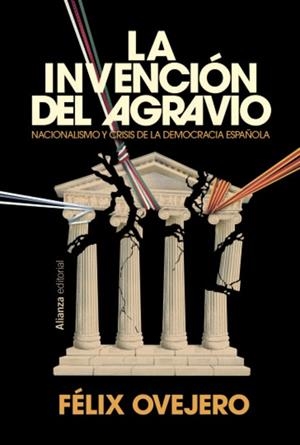 LA INVENCIÓN DEL AGRAVIO | 9791370091316 | OVEJERO, FÉLIX