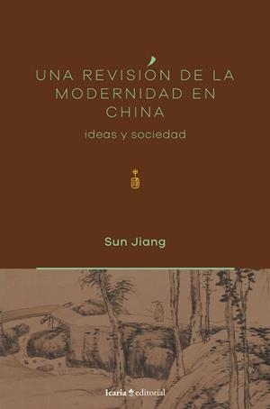 UNA REVISIÓN DE LA MODERNIDAD EN CHINA | 9791387991029 | JIANG, SUN