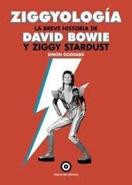 ZIGGYOLOGÍA: LA BREVE HISTORIA DE DAVID BOWIE Y ZIGGY STARDUST | 9788412544954 | GODDARD, SIMON