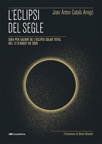 L'ECLIPSI DEL SEGLE | 9788413565439 | CATALÀ AMIGÓ, JOAN ANTON