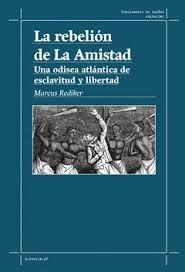 LA REBELIÓN DE LA AMISTAD. | 9788419833525 | REDIKER, MARCUS