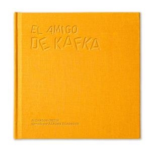 EL AMIGO DE KAFKA | 9999900011807 | CARLOS ORTIN