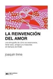LA REINVENCIÓN DEL AMOR | 9789878014722 | LINNE, JOAQUÍN