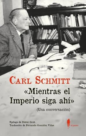 "MIENTRAS EL IMPERIO SIGA AHÍ" (UNA CONVERSACIÓN) | 9788419188359 | SCHMITT, CARL