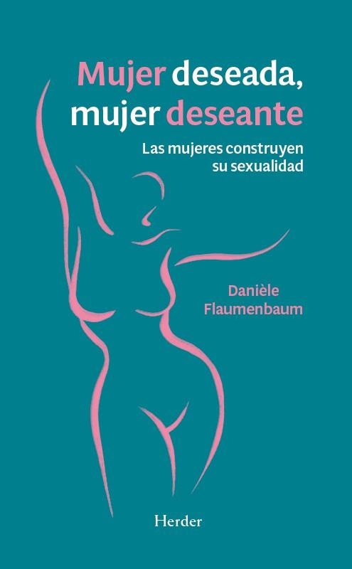 MUJER DESEADA, MUJER DESEANTE | 9788425453700 | FLAUMENBAUM, DANIÈLE
