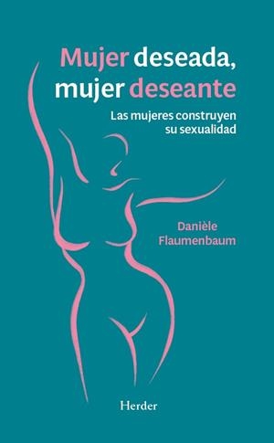 MUJER DESEADA, MUJER DESEANTE | 9788425453700 | FLAUMENBAUM, DANIÈLE