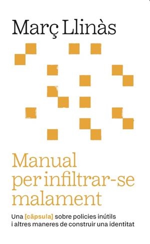 MANUAL PER INFILTRAR-SE MALAMENT | 9788411731973 | LLINÀS BELLIURE, MARÇ