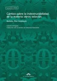 CÁNTICO SOBRE LA INDESTRUCTIBILIDAD DE LA MATERIA: OBRAS SELECTAS | 9791387535346 | ANTÓNYCH, BOHDÁN-ÍHOR