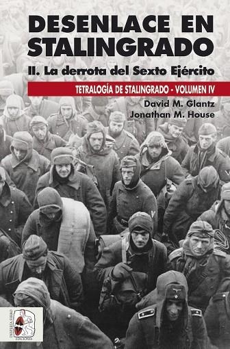 DESENLACE EN STALINGRADO. LA DERROTA DEL SEXTO EJÉRCITO | 9791399078848 | GLANTZ, DAVID M./HOUSE, JONATHAN M.