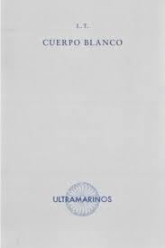 CUERPO BLANCO | 9788412816358 | L. T.