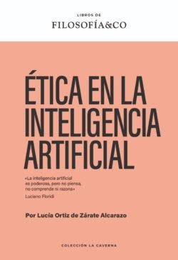 ÉTICA EN LA INTELIGENCIA ARTIFICIAL | 9788410086586 | ORTIZ DE ZÁRATE ALCARAZO, LUCÍA