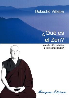 QUE ES EL ZEN. INTRODUCCIÓN PRÁCTICA A LA MEDITACIÓN ZEN | 9788478134656 | FERNÁNDEZ VILLALBA, FRANCISCO