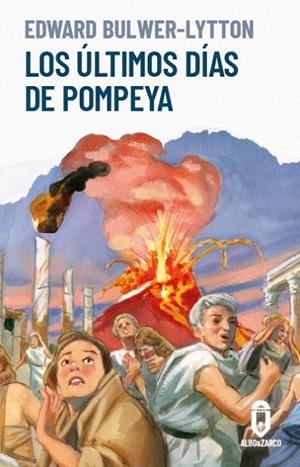LOS ÚLTIMOS DÍAS DE POMPEYA | 9788412588293 | BULWER LYTTON, EDWARD